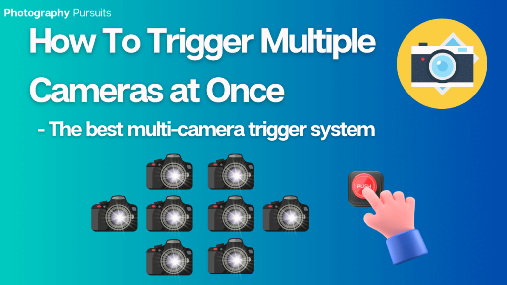 how to trigger multiple cameras at the same time Featured Image (1)