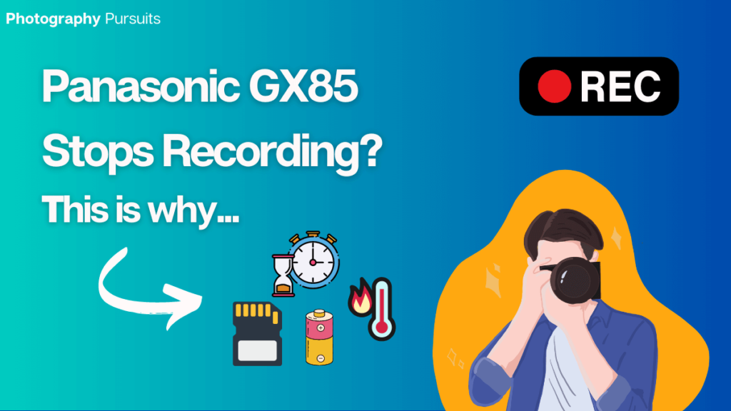 Panasonic gx85 stops recording, panasonic hx85 recording limit Featured Image
