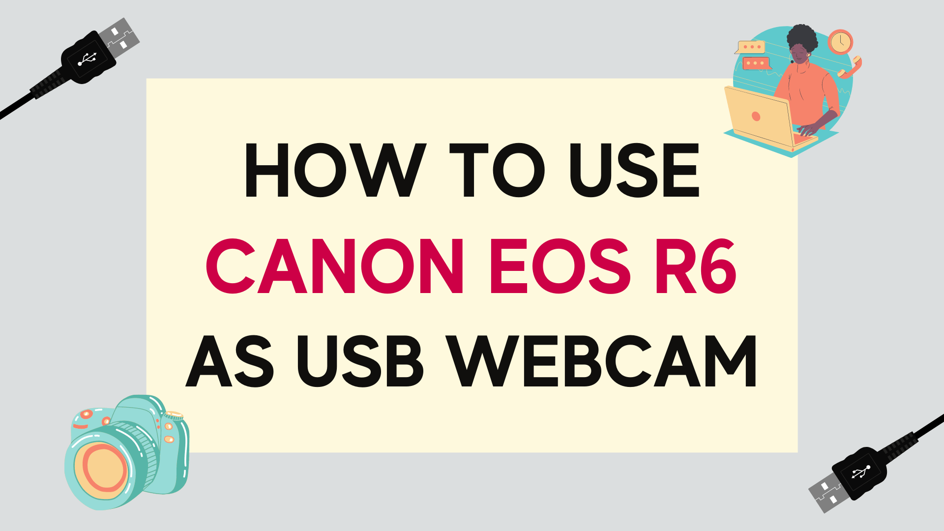 How to use canon eos r6 as a usb webcam